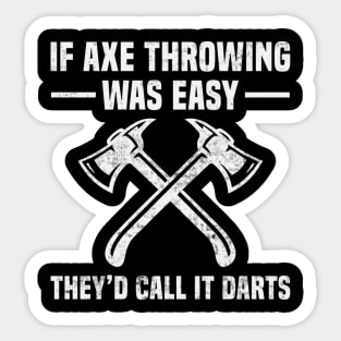 Axe Throwing Funny Quotes Axe Thrower Sticker